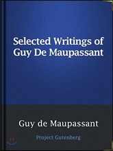 Selected Writings of Guy De Maupassant