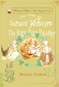 The Tale of Samuel Whiskers or The Roly-Poly Pudding